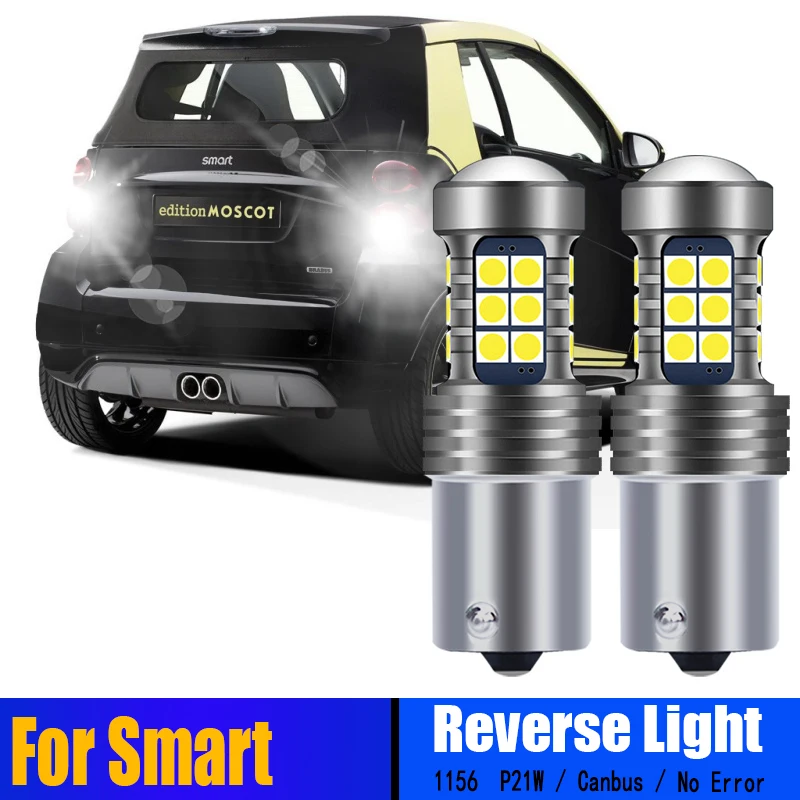 

2pcs P21W BA15S Canbus Error Free Car LED Reverse Lights Bulbs Backup Lamp 1156 For Smart Fortwo MK1 450 MK2 451 Forfour MK1 454