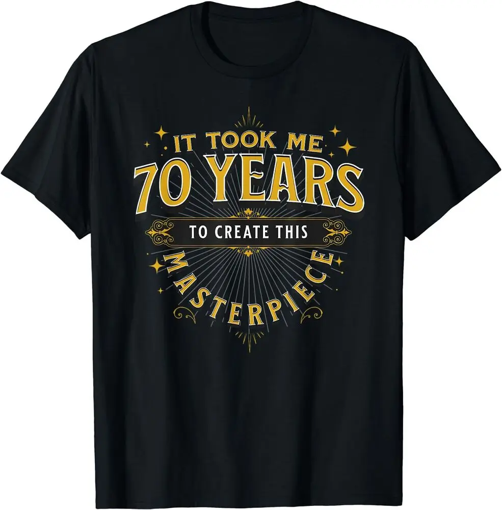 70th Birthday It Took Me 70 Years Old Men Women Tee T-Shirt For Men Clothing Women Tees High Quality 100%Cotton Short Sleeve