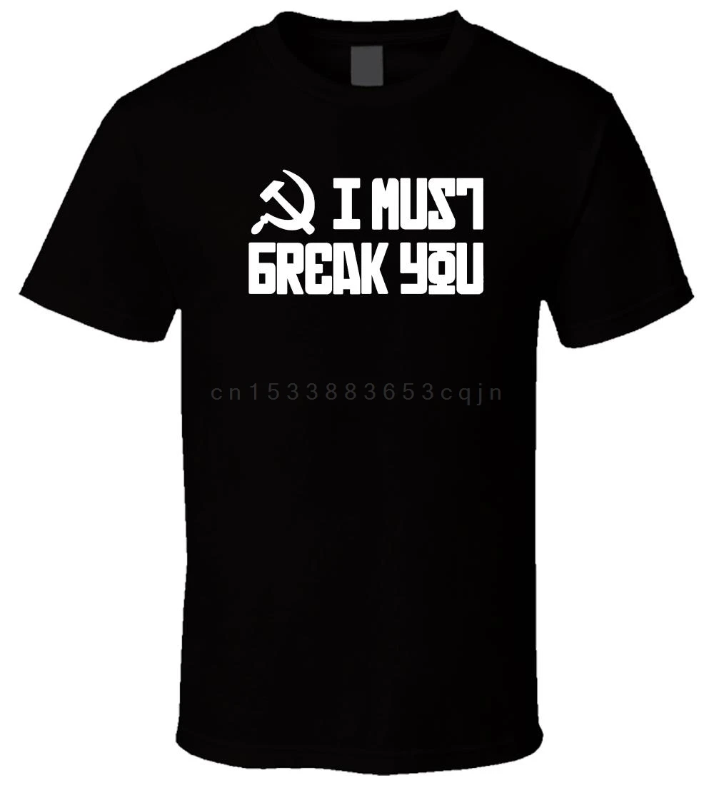 Ivan Drago - I Must Break You 1 New Hot Sale Black Men T Shirt  Sz S - 5xl New  Print Letters Men T-Shirt