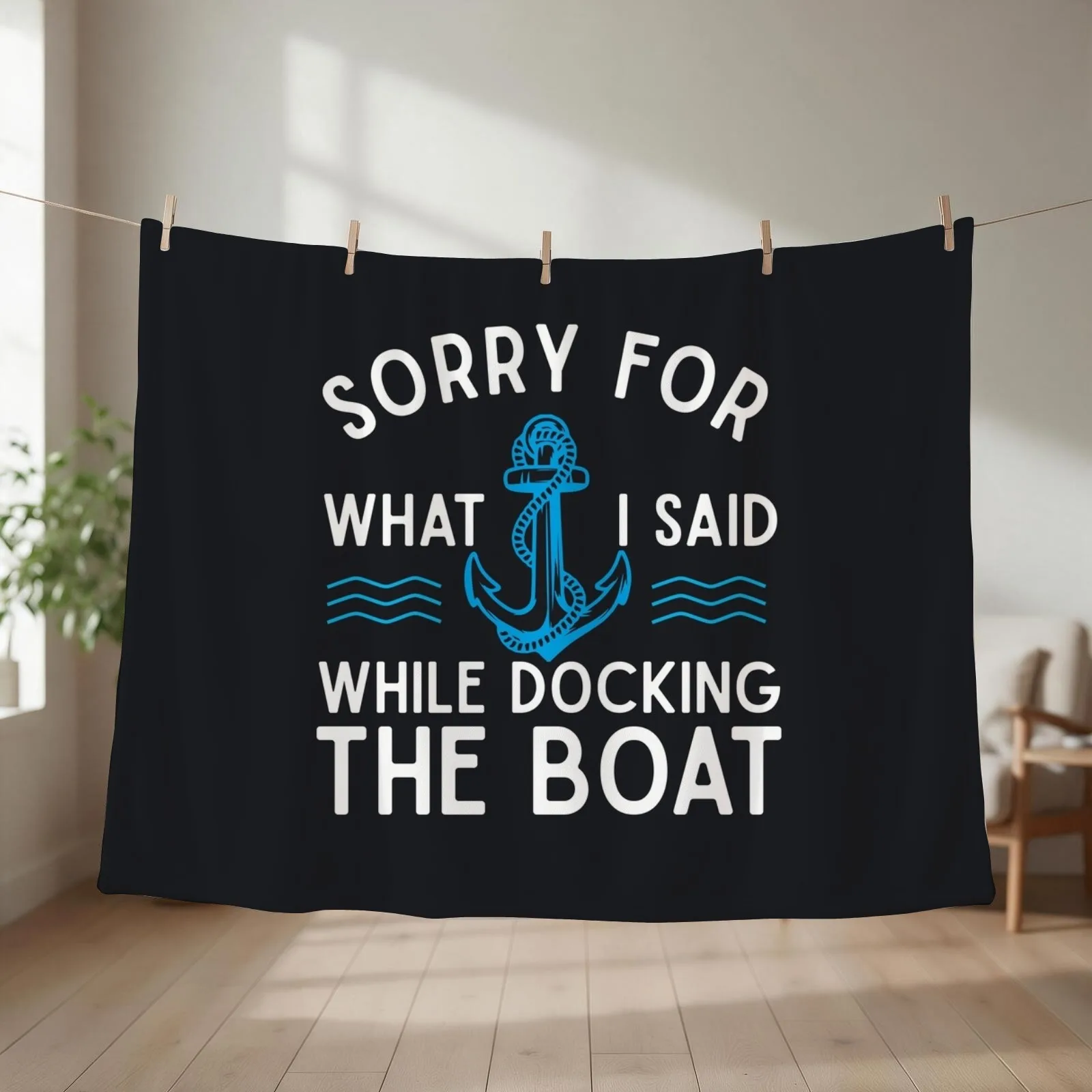Sorry for what I said while docking the boat hilarious sailing boating lover gifts Throw Blanket