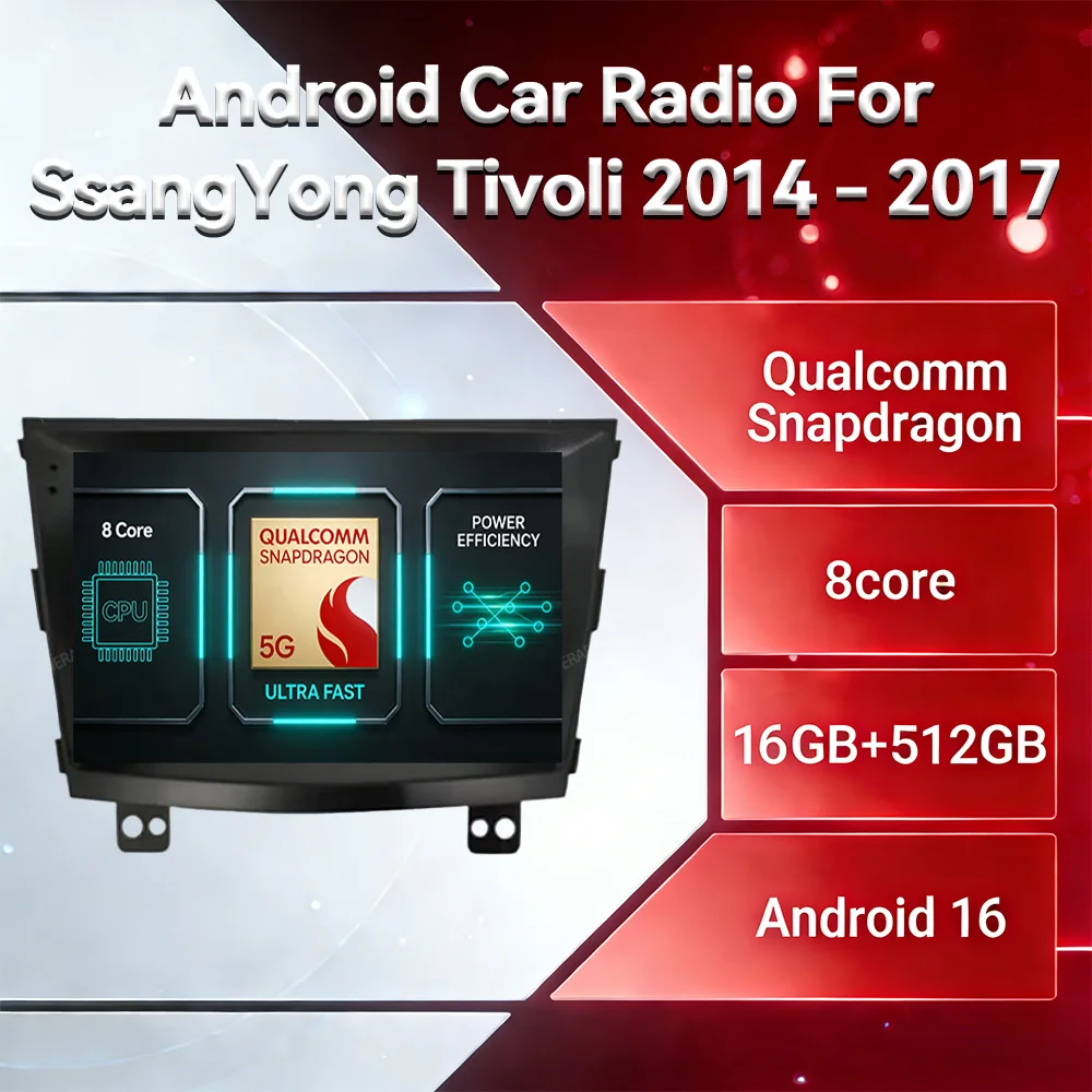 Android 16 Car Radio For SsangYong Tivolan Tivoli 2014 - 2017 Head Unit BT Qualcomm GPS NAVI QLED Multimedia Stereo Video Player