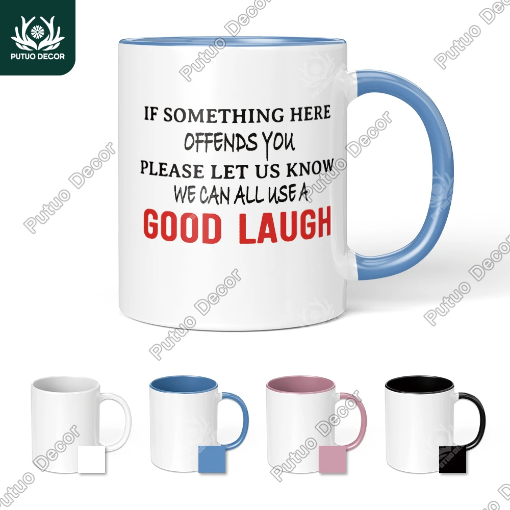 

Putuo Decor 1pc Funny Coffee Mug, If Something Offends You Please Let Us Know We Can Good Laugh,Funny Gifts for Friend Family