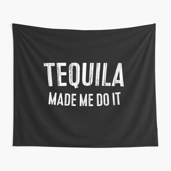 Tequila Made Me Do It  Tapestry Living Travel Blanket Decor Mat Hanging Art Colored Decoration Home Printed Wall Bedspread Room