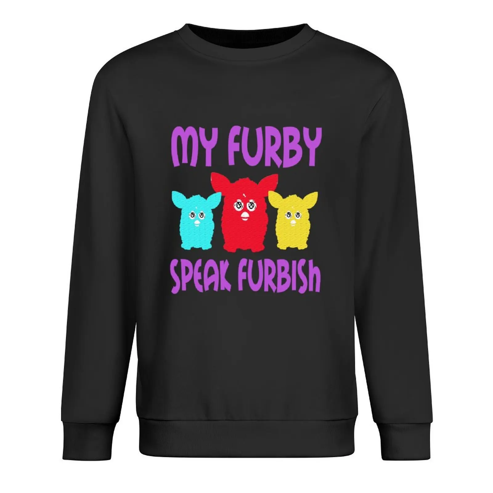 

My Furby speak Furbish Fitted Pullover aesthetic clothing winter clothes men's sweat-shirt blouse men's sweatshirts