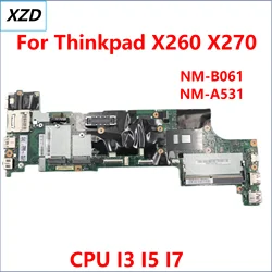 NM-B061 NM-A531 Mainboard For Lenovo Thinkpad X260 X270 Laptop Motherboard.With I3 I5 I7 CPU.100% test work
