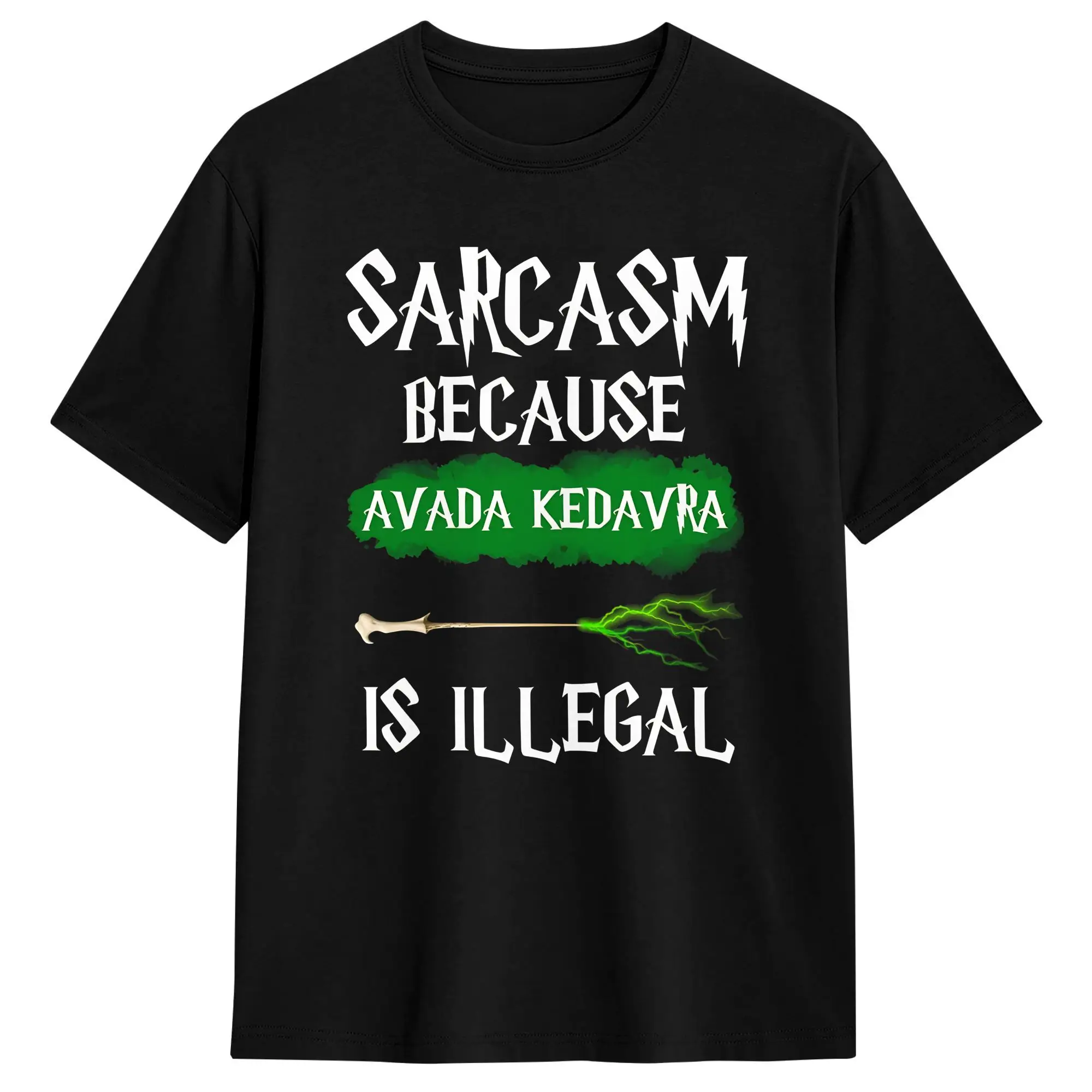 Sarcasm Because Avada Kedavra Is Illegal  Funny quote T Shirt 100% Cotton Vintage T-Shirts Round Neck Tees Short Sleeve Clothing