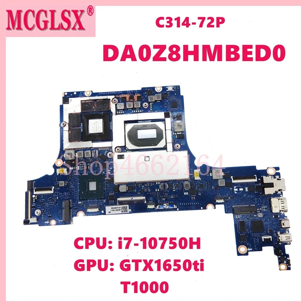 DA0Z8HMBED0 with i7-10750H CPU GTX1650ti /T1000 GPU Notebook Mainboard For ACER C314-72P Laptop Motherboard 100% Tested OK