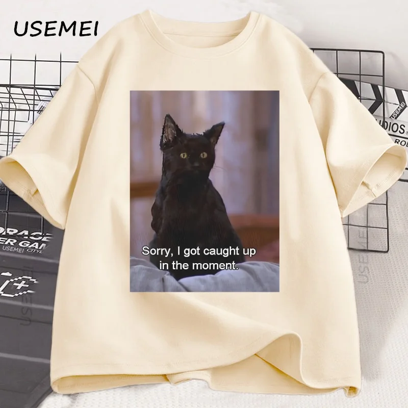 Sorry I Got Caught Up in The Moment T-Shirt Men Women Funny Cat Meme T Shirt Salem Witch Tshirt Cotton Short Sleeve Clothing