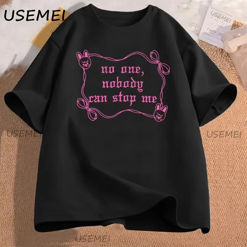 No One Nobody Can Stop Me T-shirt Women Men Crewneck Short Sleeve Cotton Tshirt Y2k Clothes Casaul Loose Soft Tees Clothing