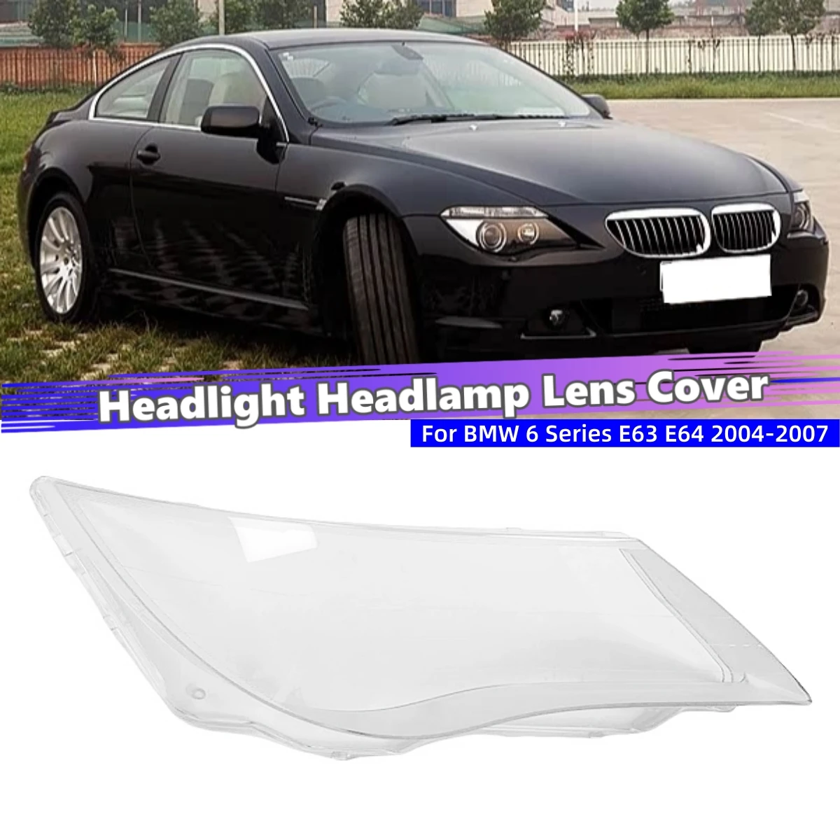 

For BMW 6 Series E63 E64 2004 2005 2006 2007 Accessories Lampshade Head Lamp Cover Car Front Headlight Lens Cover Lights Shell