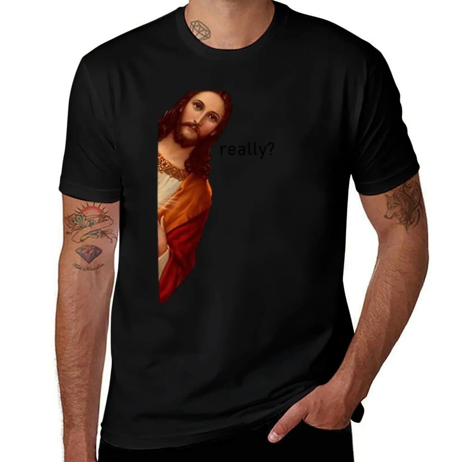 really? - jesus i saw that T-Shirt Tough Fabric Work Tee T-Shirt