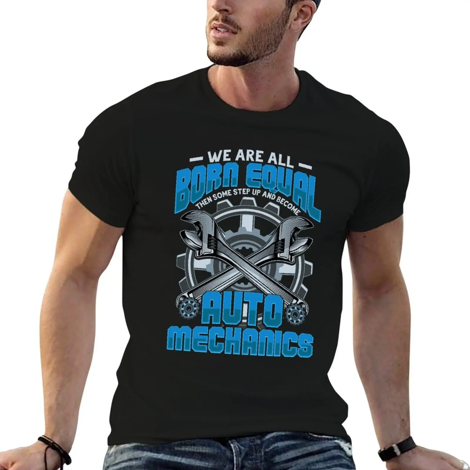 

We are born equal Auto Mechanic Gift T-Shirt t shirts for man cotton g man t shirts for men T-Shirt