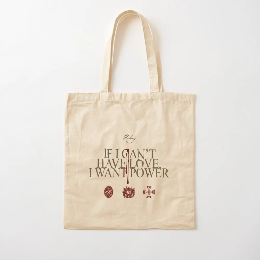 

IF I CAN'T HAVE LOVE, I WANT POWER Tote Bag shopper bag women Cloth bags tote bag university shopping logo Canvas Tote