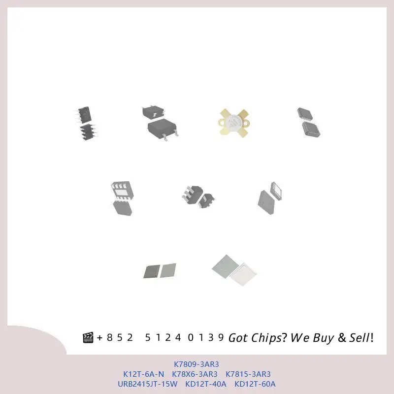 chip chip Integrated circuit chip MCU chip K7809-3AR3 K12T-6A-N K78X6-3AR3 K7815-3AR3 URB2415JT-15W KD12T-40A KD12T-60A