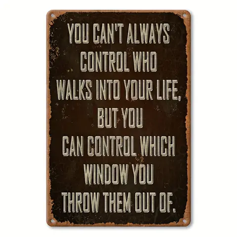 , Sarcastic Metal Vintage Aluminum Signs (), You Cant Always Control Who Walks Into Your Life Funny Posters, Outdoor Wall Decor,