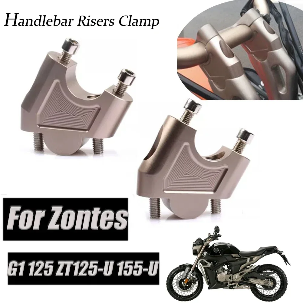 

For Zontes G1 125 ZT125-U 155-U G1-125 ZT125-U ZT125 U G2 KD150-G1-G2 Motorcycle Handlebar Mount Risers Clamp Heighten Adapter