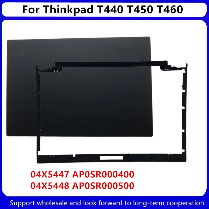 

New For Lenovo Thinkpad T440 T450 T460 LCD Back Cover 04X5447 AP0SR000400 LCD Front Bezel 04X5448 AP0SR000500