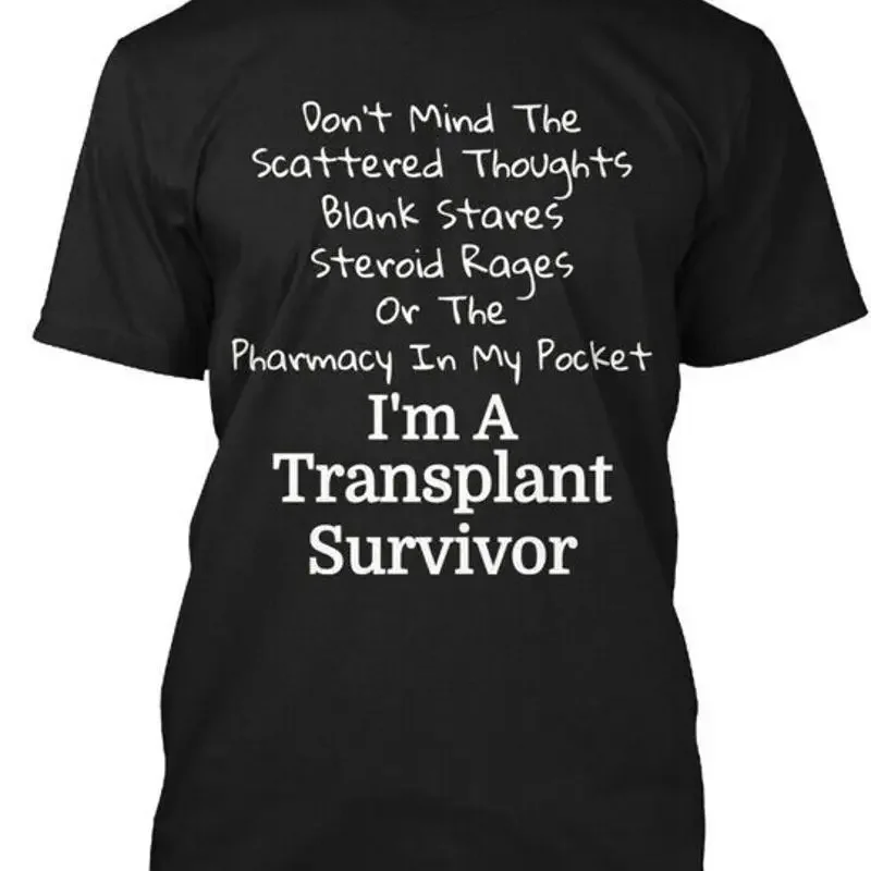 Lung Kidney Heart Transplant Survivor Blank Stares T Shirt Made in USA S to 5XL