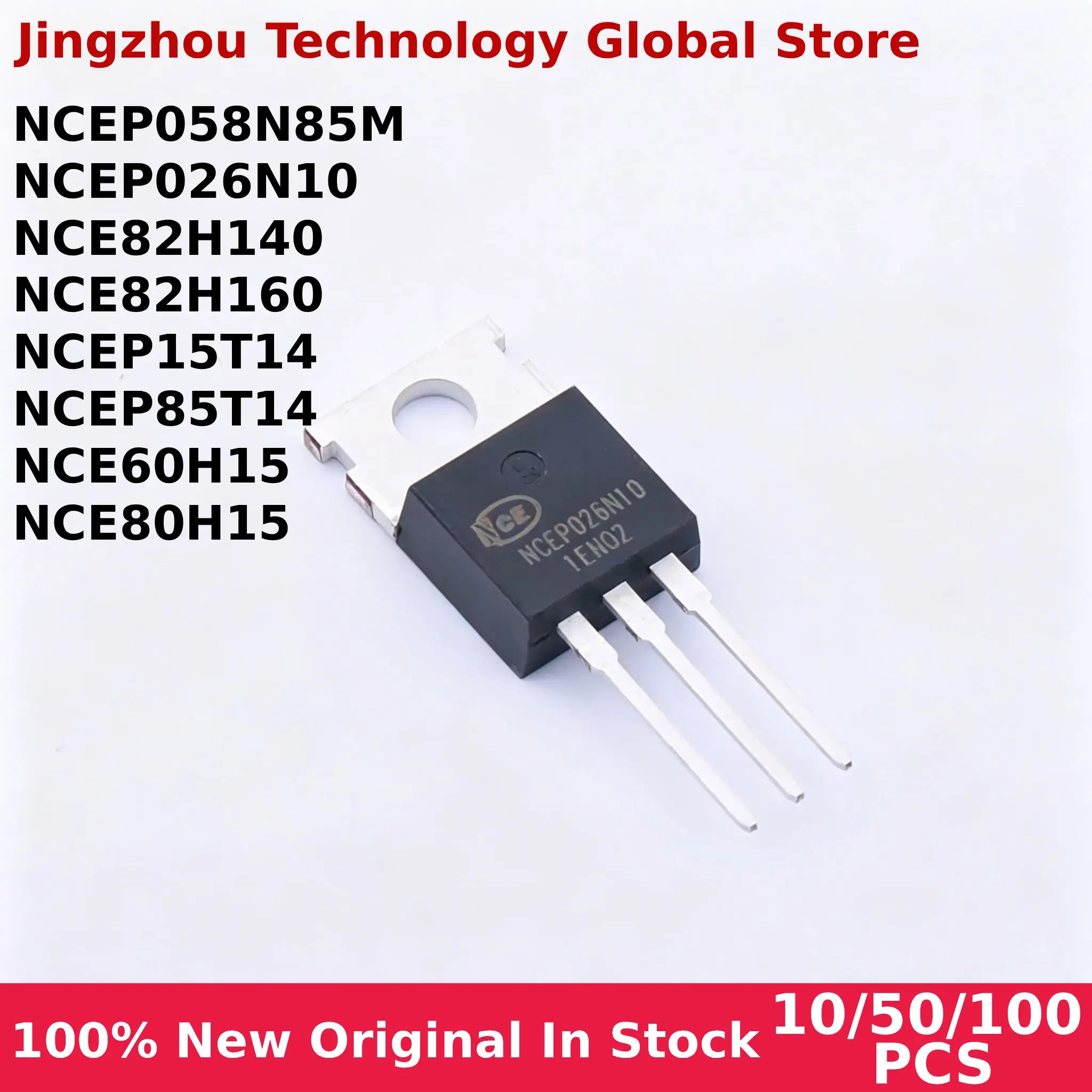 100% New 10/50/100PCS NCE82H140 NCEP15T14 NCE60H15 NCE80H15 NCE82H160 NCEP058N85M NCEP85T14 NCEP026N10 In stock Wholesale