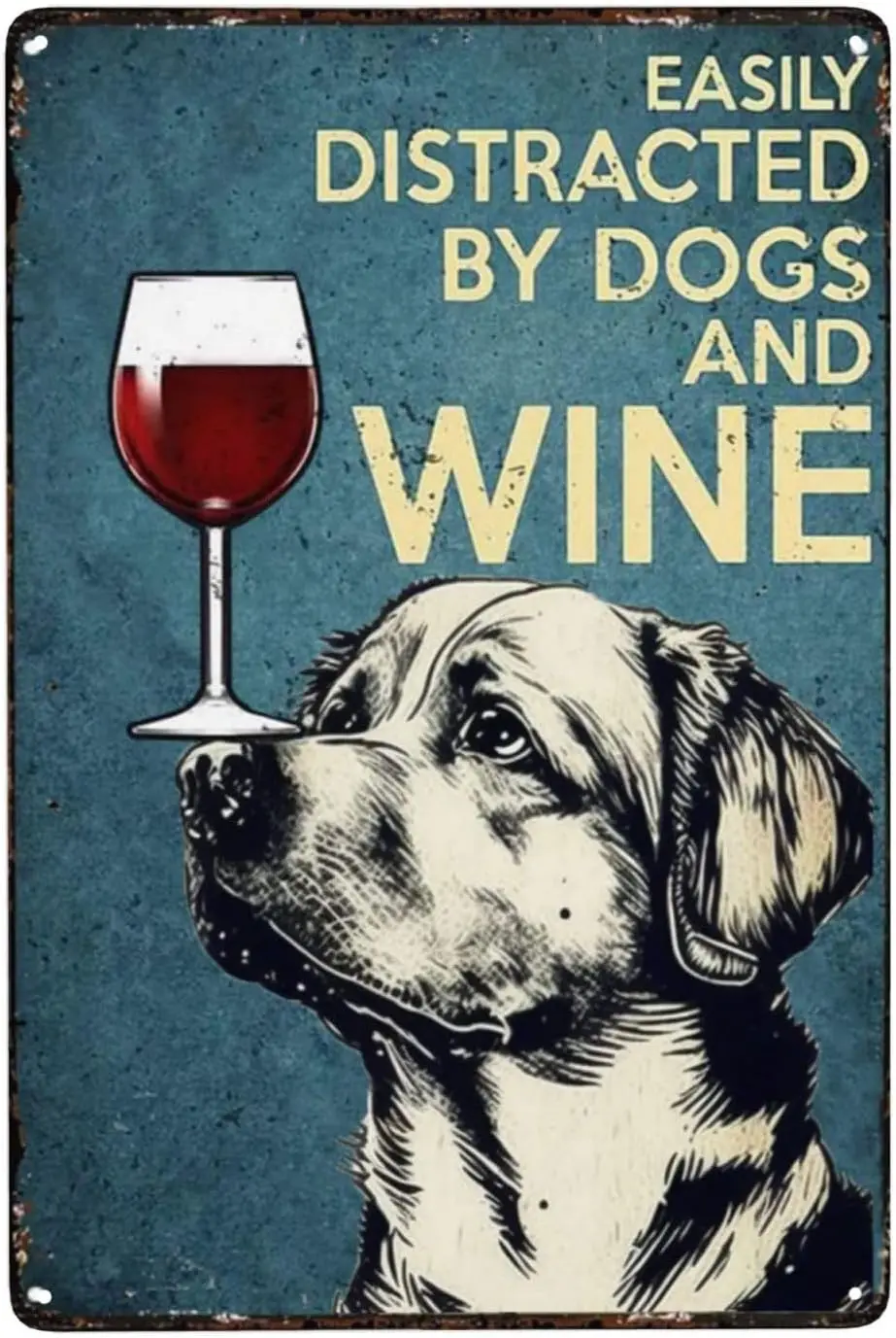 ZHIQUN Depictions of Animals Tin Sign Retro Dog Staring at Wine Glass Decor Man Cave Bar Easily Distracted by Dogs and Red Wine