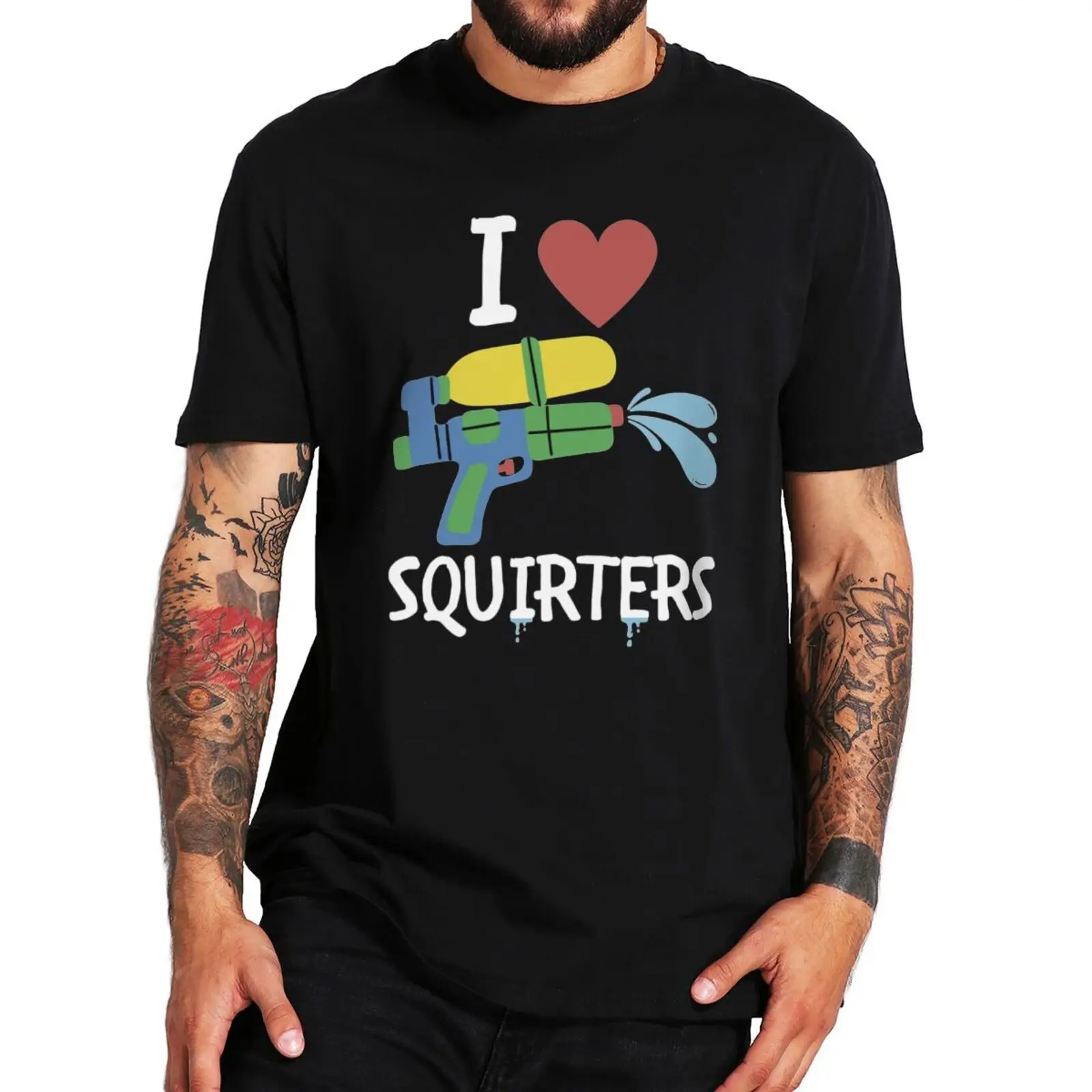 

I Love Squirters T Shirt Funny Slang Humor Jokes Short Sleeves 100% Cotton Soft Summer Unisex T-shirts EU Size