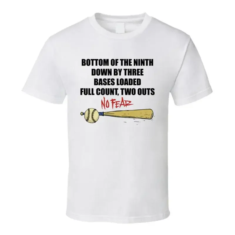 Bottom Of The Ninth Down By Three No Fear Baseball Fan T Shirt