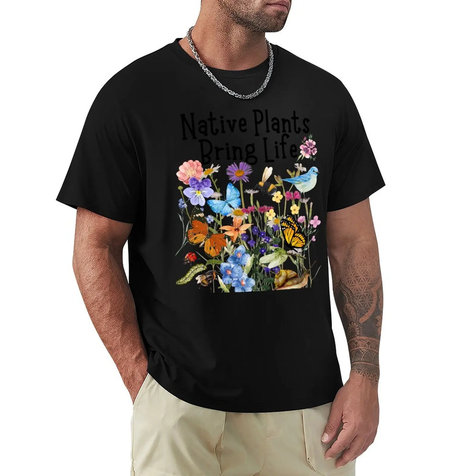 Native Plants Bring Life Colorful Pollinator Design T-Shirt Basic All Season Solid T-Shirt