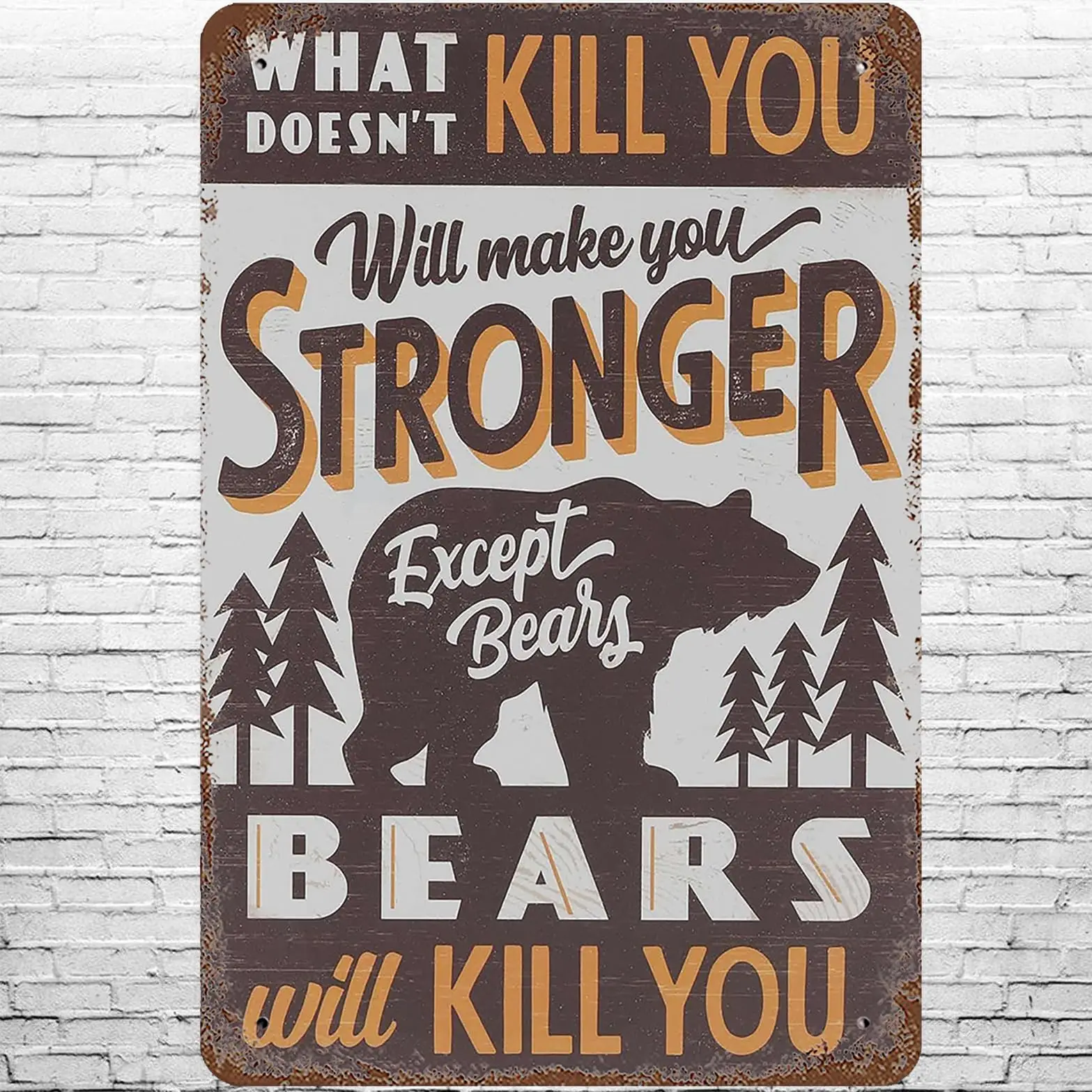 Metal Sign 8x12 Vintage Will Make You Stronger Except Bears, Bears Will Kill You, Retro Wall Decor Funny and Witty Bear Retro Ti