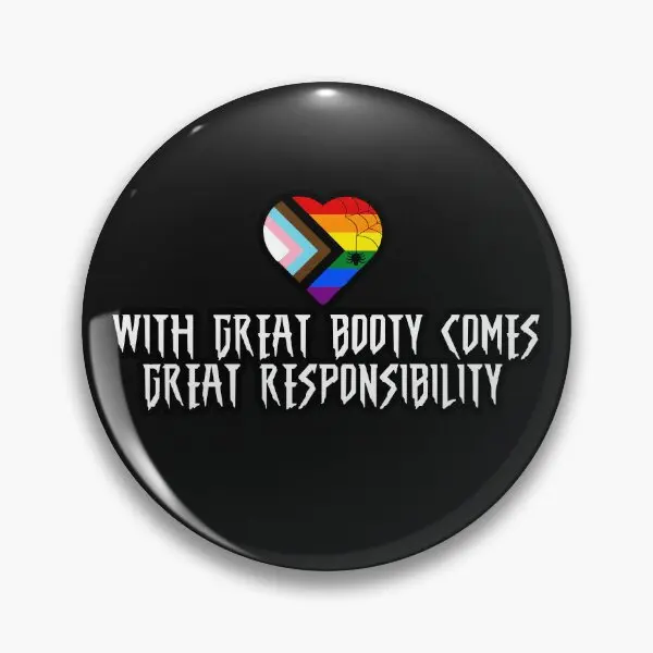 With Great Booty Comes Great Responsibil  Soft Button Pin Cute Metal Decor Gift Brooch Creative Cartoon Collar Badge Lapel Pin