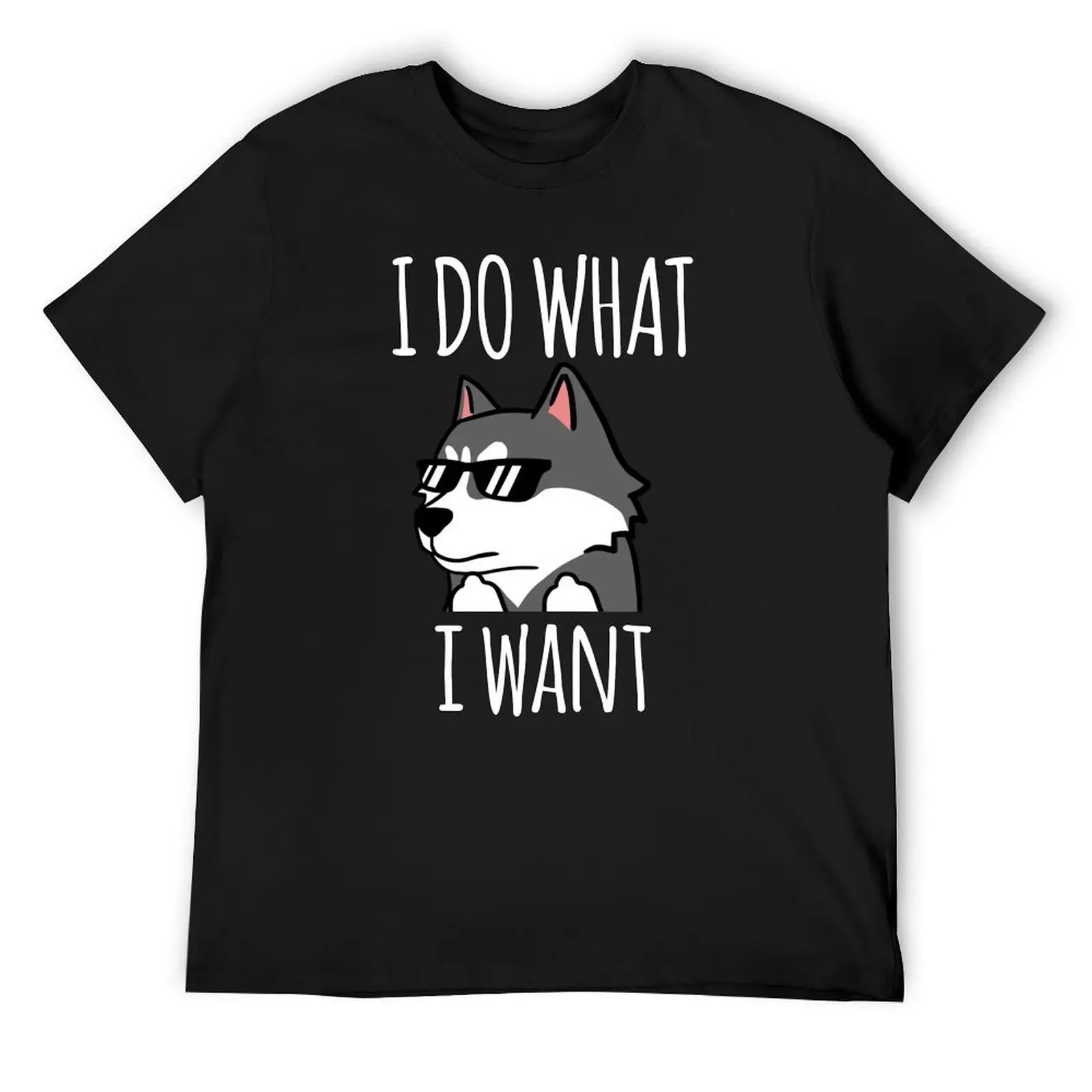 Funny I Do What I Want Siberian Husky T-Shirt summer clothes Blouse summer top plus size clothes Short sleeve tee men