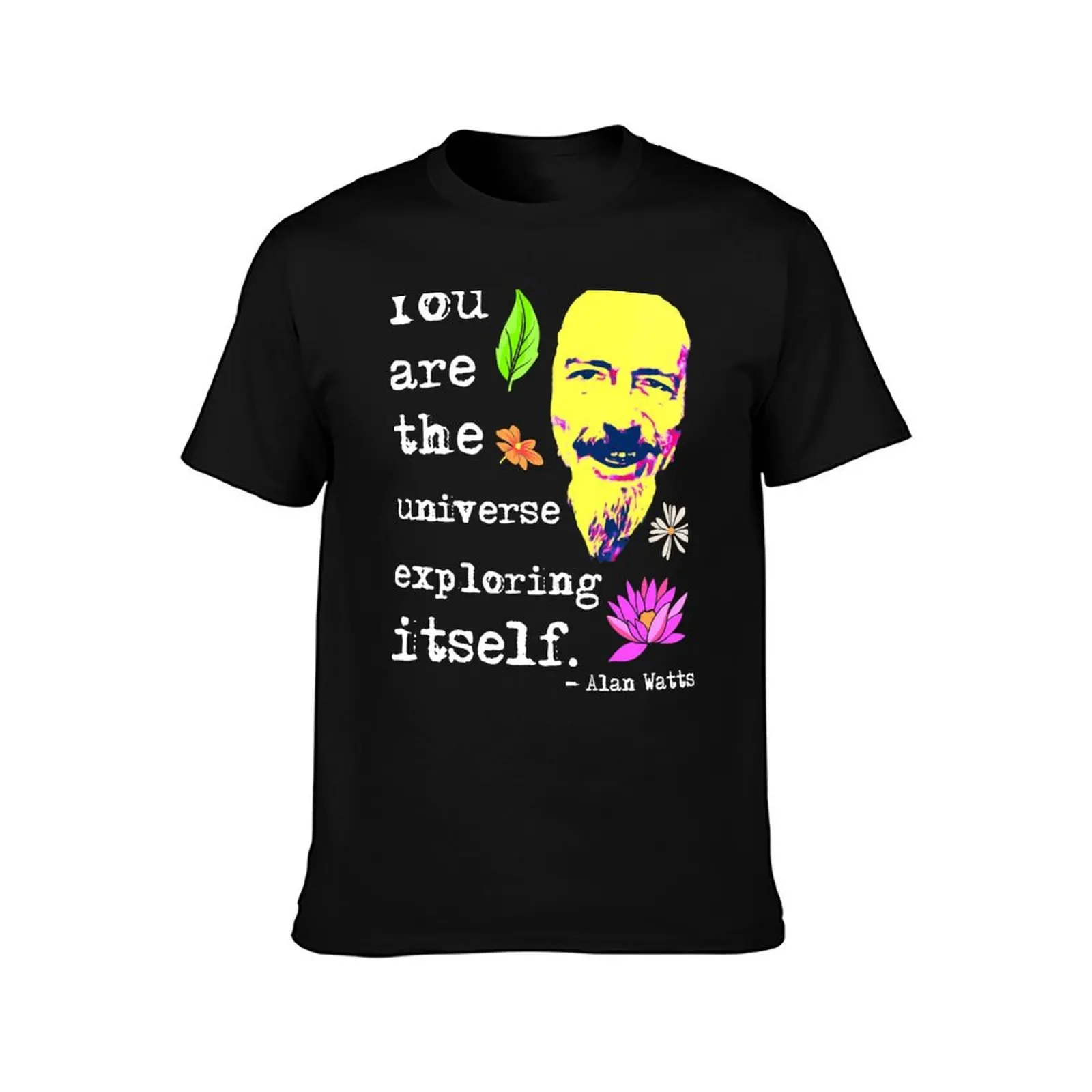 You are the universe exploring itself Alan Watts T-Shirt street wear sublime Aesthetic clothing t shirts for men