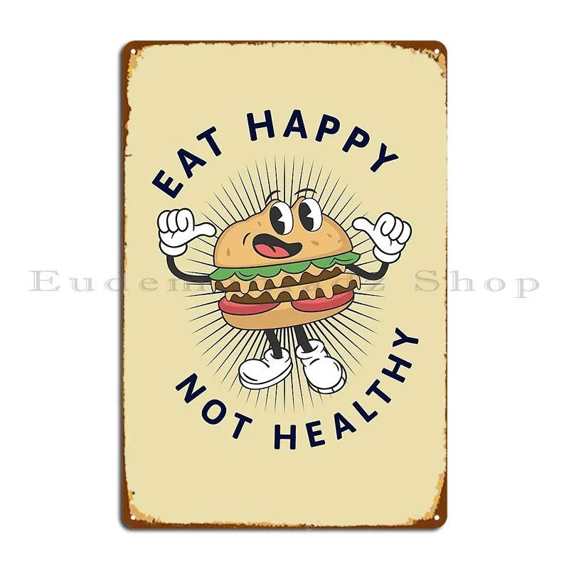 Eet Gelukkig Niet Gezond Metalen Bord Garage Ontwerpen Grot Muur Decor Garage Tinnen Bord Poster
