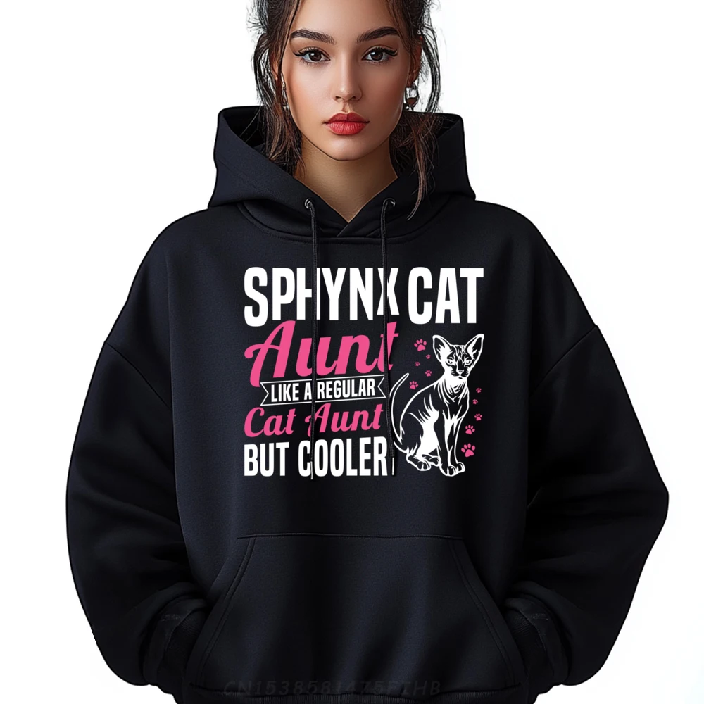 

Hairless Cat Sphynx Quote For A Sphynx Cat Aunt Anime Pullover Hoodies Clothes Camisetas Hombre Eu Size Cinco De Mayo