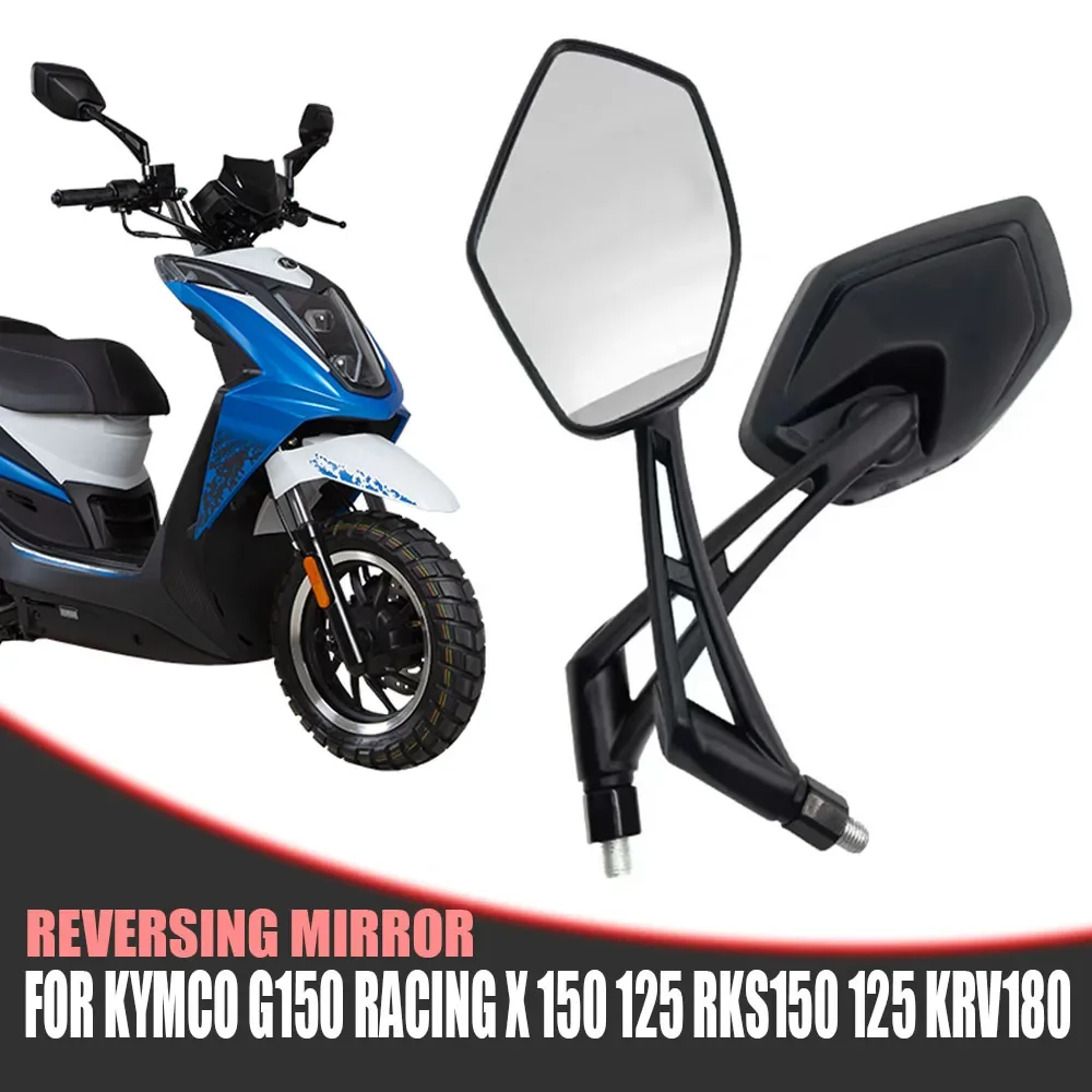 New For KYMCO G150 RACING X 150 125 RKS150 125 KRV180 Original Accessories High Quality Motorcycle Rear View Mirror Mirrors