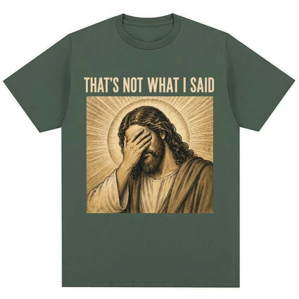 Vintage Funny Jesus Meme T-shirt OMG You Guys That's Not What I Said Humor T Shirt Men Christian Religious Loose Cotton T Shirts