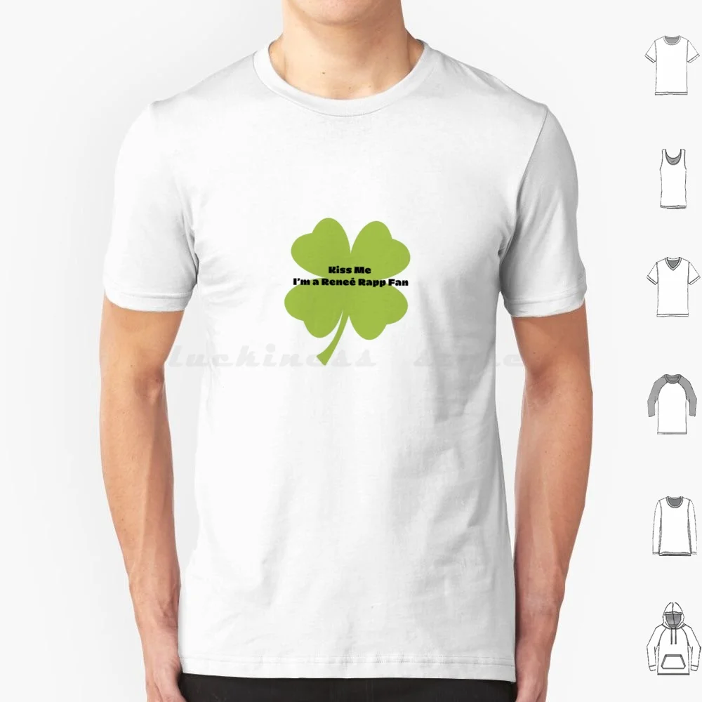 Renee Rapp Fan Art : St Paddy's Day T Shirt Cotton Men Women DIY Print Kiss Me Im Irish Day Funny Day N The Kitchen Renee Rapp