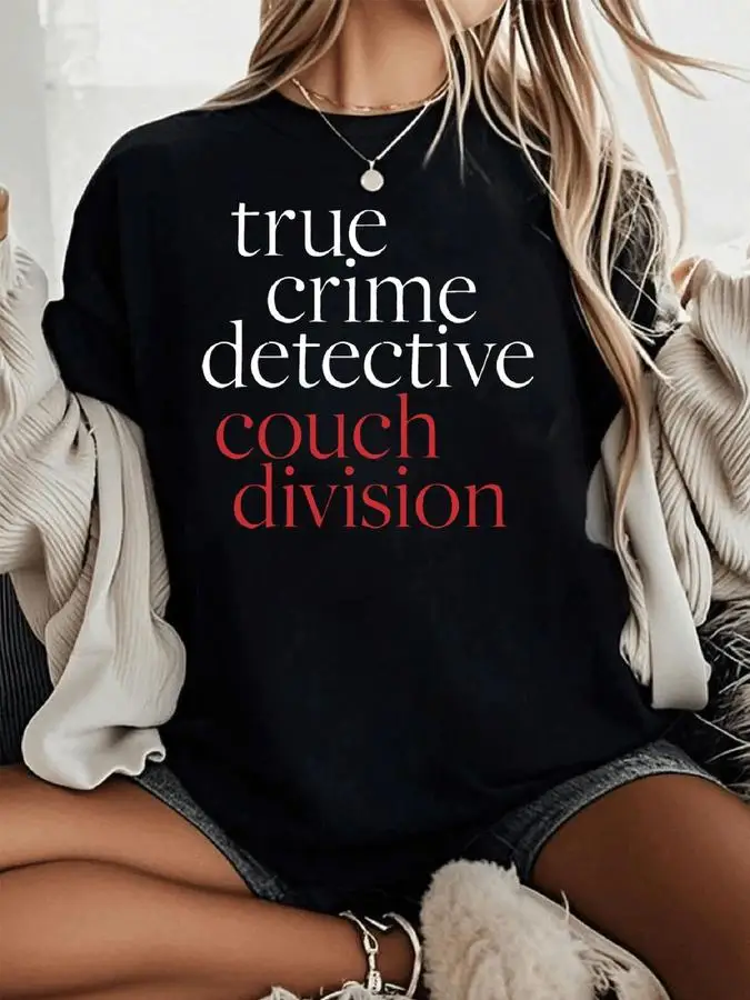 True Crime Detective Slogan Print T Shirt Women Couch Division Graphic Tees Harajuku Casual Short Sleeve Black Top Female Clothing