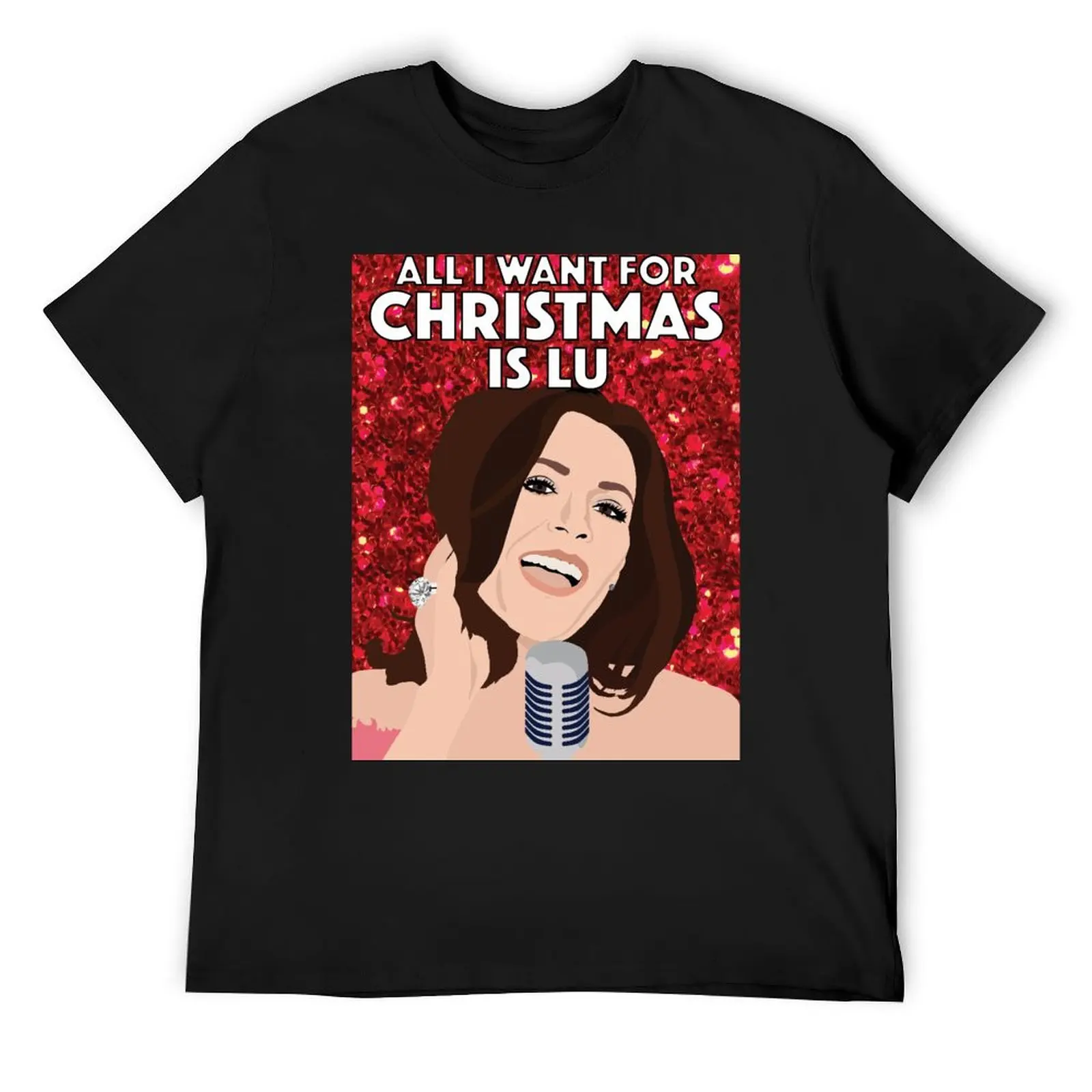 

COUNTESS LUANN DELESSEPS All I Want For Christmas Is Lu RHONY (Real Housewives of New York) CHRISTMAS T-Shirt