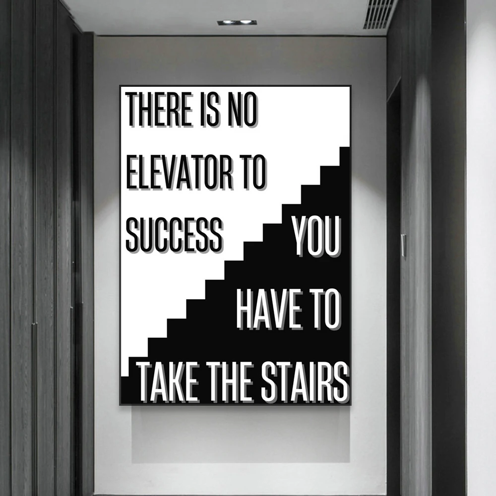 Motivational Poster Black and White Prints There Is No Elevator To Success You Have To Take The Stairs Quotes Canvas Painting