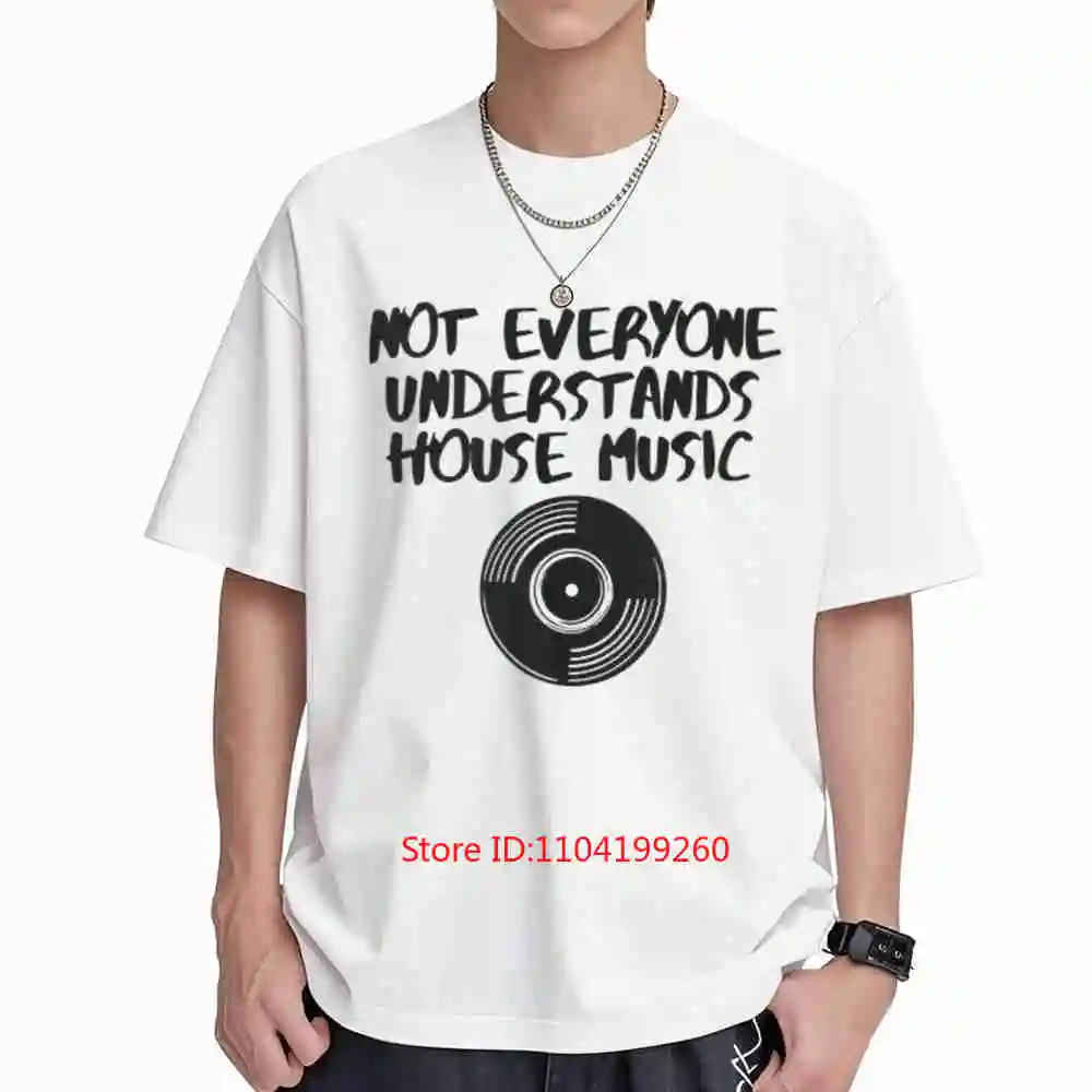 Not Everyone Understands House Music Edm Rave Festival Dj Club Short Sleeve Tee 100% Cotton T-Shirt