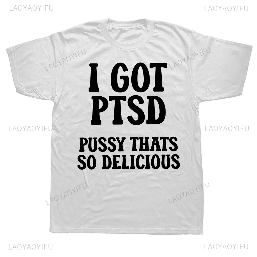 Mam nadrukowane PTSD śmieszne koszulki Humor dowcipy dla dorosłych maniaków z krótkim rękawem T-shirty męskie casualowe w stylu Streetwear Hip Hop modne koszulki damskie