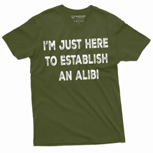 Men's Funny Establish an Alibi Tee Shirt Dad Grandpa Husband Funny Shirt For Him