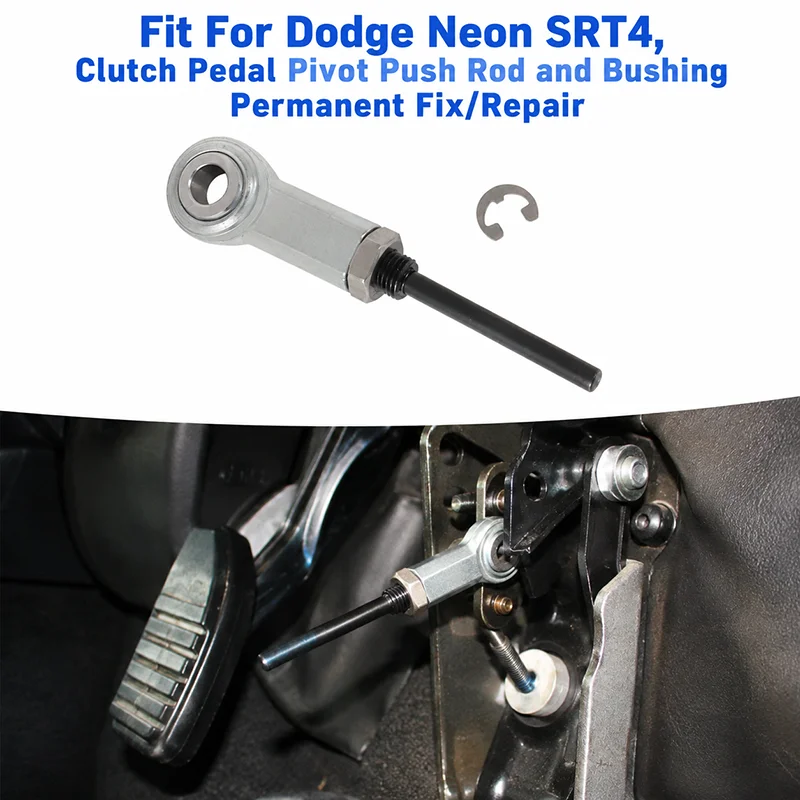 Fit For Dodge Neon SRT4, Clutch Pedal Pivot Push Rod and Bushing Permanent Fix/Repair