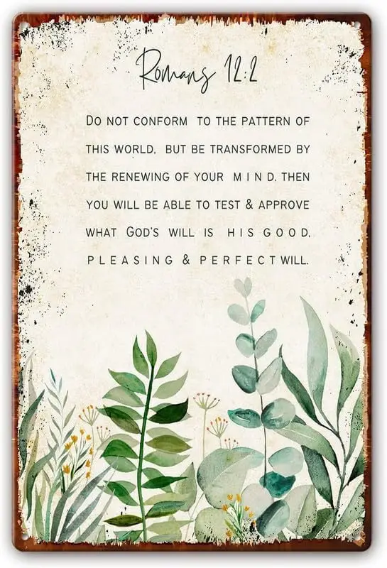 Do Not Conform To The Pattern Of This World, Romans 12:2 Metal Tin Sign Bible Verses Wall Decor Scripture Wall Art Decorati sign
