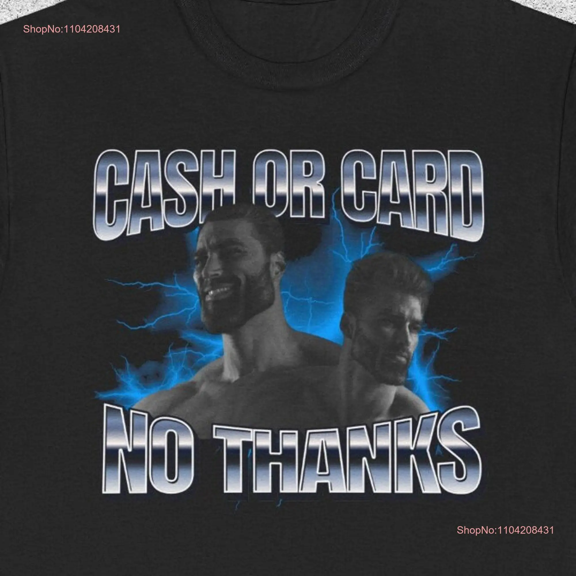 cash or card no thanks T shirt Meme Funny Heavy Cotton long or short sleeves