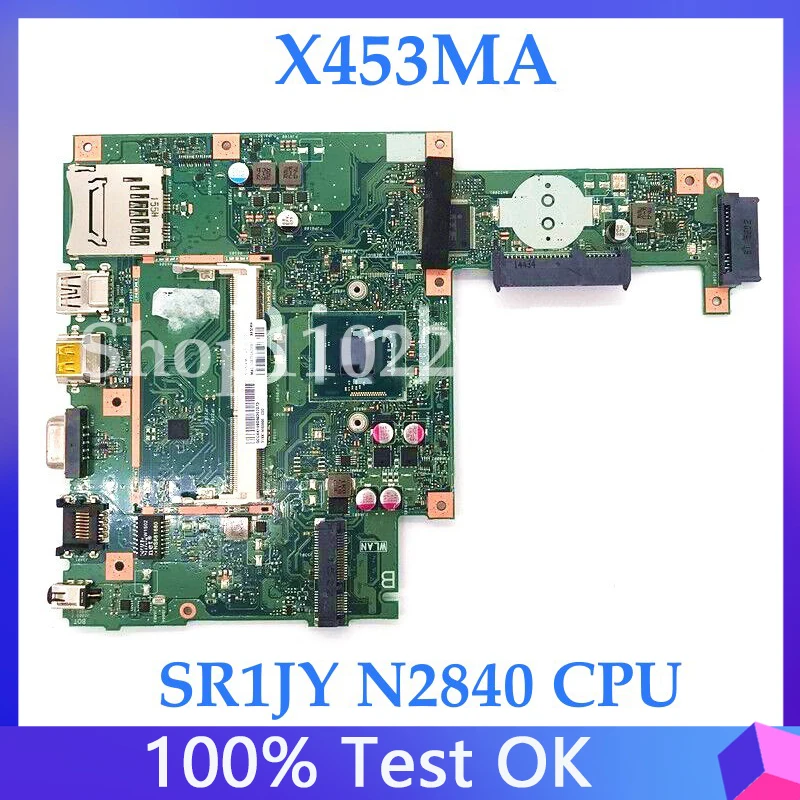 

High Quality Mainboard X453MA W/ SR1JY N2830 N2840 CPU For Asus F453M X403M X453M Laptop Motherboard 90NB04W0 100%Full Tested OK