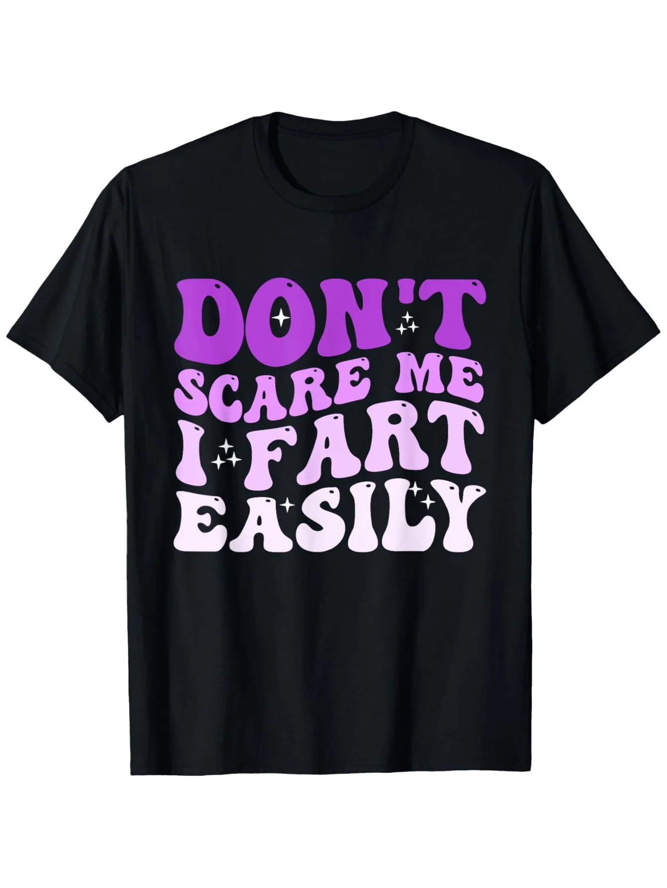 Don't Scare Me I Fart Easily