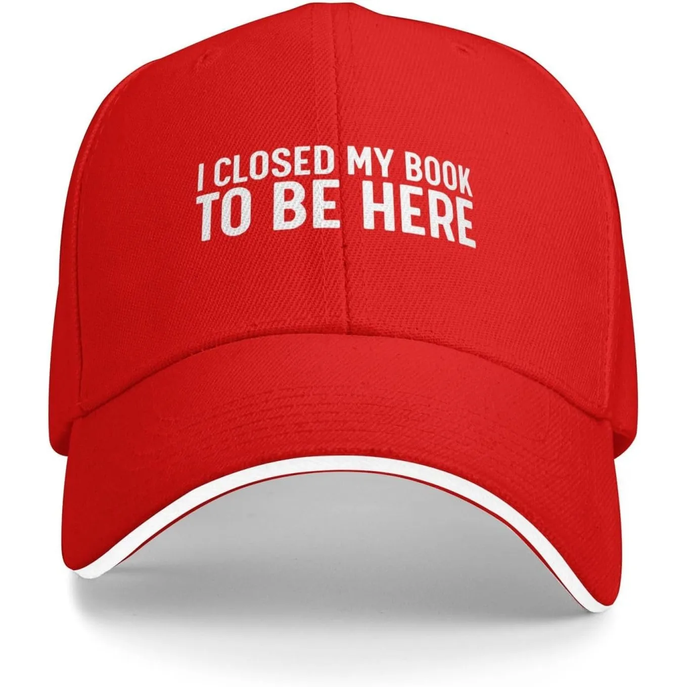 I Closed My Book To Be Here Baseball Cap Funny Reader Bookworm Gift Polyester Adjustable Cap