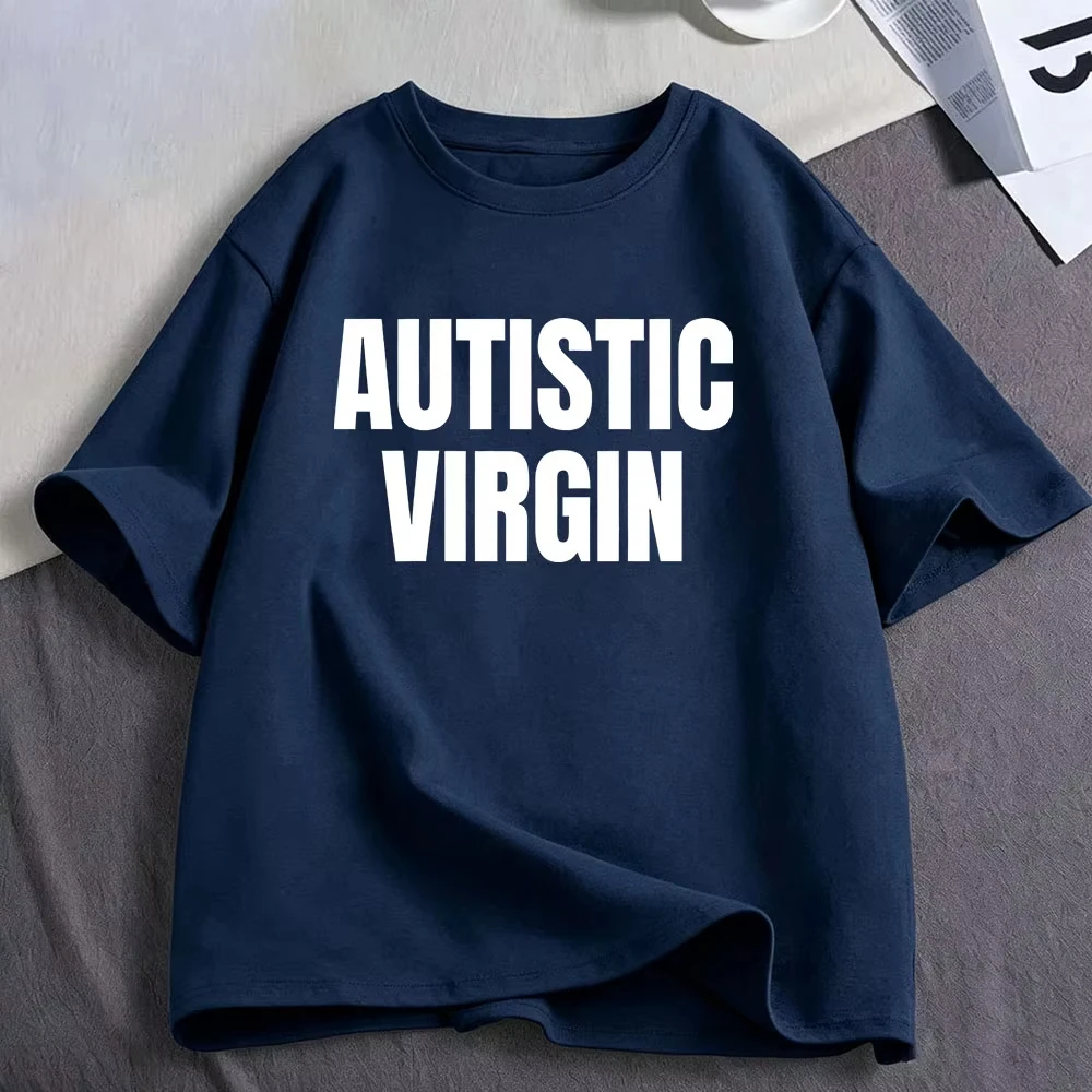 Autistic Virgin Funny Meme T Shirts Men Women Clothing Casual Cotton T-shirts Fashion Oversized Short Sleeve T-shirt Streetwear
