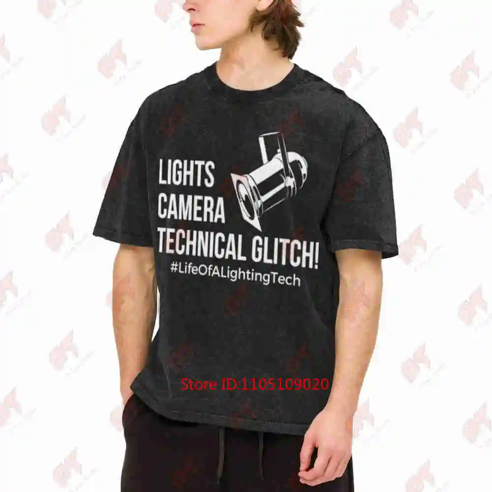Lights Camera Technical Glitch Lighting Engineer Stage Crew Designer Vintage Washed Tee Pure Cotton T-Shirt